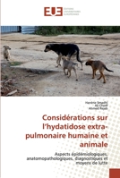Considérations sur l'hydatidose extra-pulmonaire humaine et animale 6138467434 Book Cover