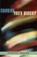 Changing Youth Worship 0715148923 Book Cover