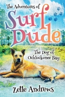 The Adventures of Surf Dude: The Dog of Ochlockonee Bay 1947536095 Book Cover