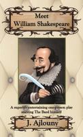 Meet William Shakespeare: A superbly entertaining one-person play starring The Bard himself 1936442736 Book Cover