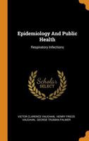 Epidemiology and Public Health: Respiratory Infections 0353438219 Book Cover