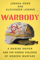 Warbody: A Marine Sniper and the Hidden Violence of Modern Warfare 1324066334 Book Cover