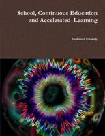 School, Continuous Education and Accelerated Learning: Accelerated Learning and Interleave 1543008992 Book Cover