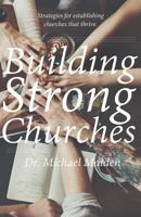Building Strong Churches 1979305196 Book Cover