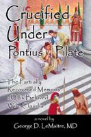 Crucified Under Pontius Pilate 0741416158 Book Cover