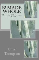 B! Made Whole 1434827739 Book Cover