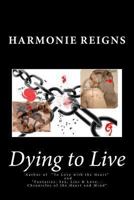 Dying to Live 1481040952 Book Cover