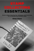 Stamp Collecting Essentials: Guide to Stamp Collecting Tips, Techniques, and Preservation for an Enjoyable and Profitable Hobby B0DZ5TCX78 Book Cover