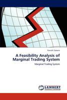 A Feasibility Analysis of Marginal Trading System: Marginal Trading System 3848483955 Book Cover