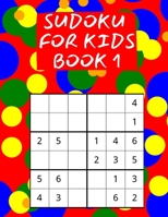 Sudoku For Kids Book 1: 100 Easy 6x6 Sudoku Puzzles For Children B0942J9G2S Book Cover