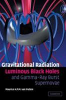 Gravitational Radiation, Luminous Black Holes and Gamma-Ray Burst Supernovae 0521143616 Book Cover
