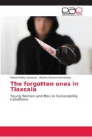 The forgotten ones in Tlaxcala 6202163739 Book Cover
