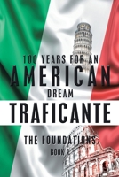 100 Years for an American Dream: The Foundations, Book I 1664135006 Book Cover