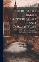 Exercises in German Conversation and Composition 1022016695 Book Cover