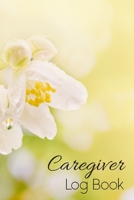 Caregiver Log Book: Simple and Easy Caregiver Log Book a Daily Record : Help to keep information organized each day for Caregiving Vol.4 1710173556 Book Cover