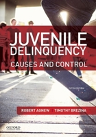 Juvenile Delinquency: Causes and Control 0199828148 Book Cover