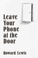 Leave Your Phone at the Door: The Joy of Offline 1635769396 Book Cover