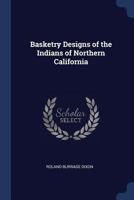 Basketry Designs of the Indians of Northern California 1017441057 Book Cover
