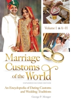 Marriage Customs of the World [2 Volumes]: An Encyclopedia of Dating Customs and Wedding Traditions, 2nd Edition 1598846639 Book Cover