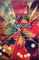 É SÓ O AMOR B0G2Y4FDS6 Book Cover