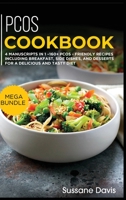 Pcos Cookbook: MEGA BUNDLE - 4 Manuscripts in 1 - 160+ PCOS - friendly recipes including breakfast, side dishes, and desserts for a delicious and tasty diet 1664019448 Book Cover