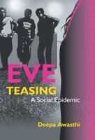 Eve Teasing - A Social Epidemic 9351281426 Book Cover