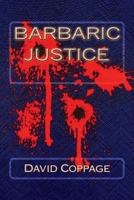 Barbaric Justice B0FFML6HDT Book Cover