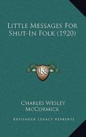 Little Messages for Shut-In Folk 1104143658 Book Cover