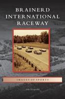 Brainerd International Raceway 1531669069 Book Cover