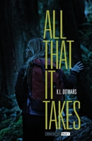 All That it Takes (Where Can I Go?) 177741010X Book Cover