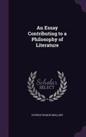 An Essay Contributing to a Philosophy of Literature 1176199307 Book Cover