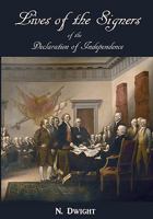 The Lives of the Signers of the Declaration of Independence 1452805970 Book Cover