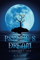 Psyche's Dream: A Dragon's Tale 166321493X Book Cover