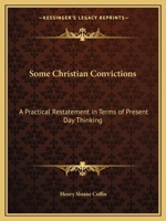 Some Christian Convictions: A Practical Restatement in Terms of Present-Day Thinking 1017299242 Book Cover