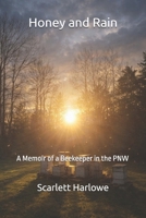 Honey and Rain: A Memoir of a Beekeeper in the PNW B0GQ43NKY9 Book Cover