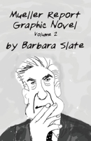 Mueller Report Graphic Novel: Volume 2 0937258105 Book Cover