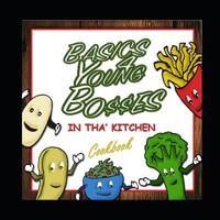 Basics 4 Young Bosses: In Tha Kithcen: Cookbook & Storybook 1096394642 Book Cover