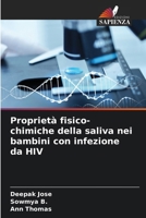 Proprietà fisico-chimiche della saliva nei bambini con infezione da HIV (Italian Edition) 6208038812 Book Cover