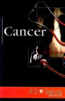 Cancer (At Issue Series) 0737734116 Book Cover