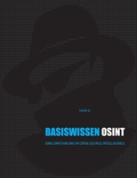 Basiswissen OSINT: Eine Einführung in Open Source Intelligence 3756862399 Book Cover