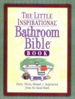 The Little Inspirational Bathroom Bible Book: Facts, Trivia, Humor, & Inspiration from the Good Book 1892016680 Book Cover