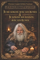 Je me soigne avec les Runes & Je soigne ma maison avec les Runes (French Edition) B0GRMC4QX2 Book Cover