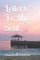 Letters To My Soul: PTSD (Vol III) 108870185X Book Cover