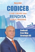 Codice8: Come crearsi una rendita con il trading Volume 3 1719202435 Book Cover