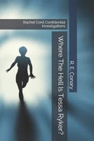 Where The Hell Is Tessa Ryker?: Rachel Cord Confidential Investigations 194654504X Book Cover