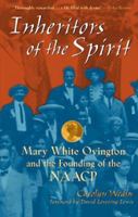 Inheritors of the Spirit: Mary White Ovington and the Founding of the NAACP 0471327247 Book Cover