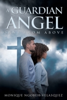 A Guardian Angel Sent From Above 1646205448 Book Cover