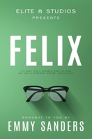 Felix (Elite 8 Studios Book 6): Alternate Paperback 1967130051 Book Cover
