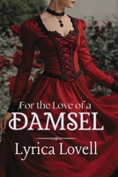 For the Love of a Damsel: (Novella) (Lords of Seductive Language) B0C5PFZV6K Book Cover