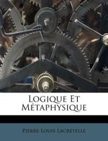 Logique Et Métaphysique 1175107824 Book Cover